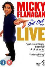 Watch Micky Flanagan Live - The Out Out Tour M4ufree