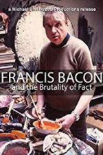 Watch Francis Bacon and the Brutality of Fact M4ufree