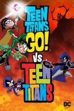 Watch Teen Titans Go! Vs. Teen Titans M4ufree