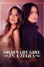 Watch Ordinary Girl in a Tiara M4ufree