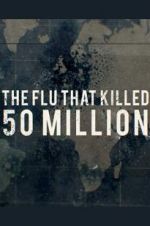 Watch The Flu That Killed 50 Million M4ufree