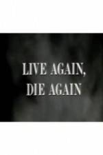 Watch Live Again, Die Again M4ufree