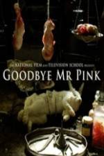 Watch Goodbye Mr. Pink M4ufree