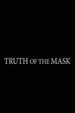 Watch Truth of the Mask M4ufree