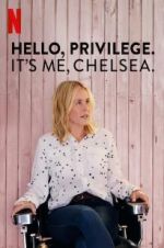 Watch Hello, Privilege. It\'s Me, Chelsea M4ufree