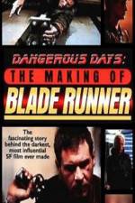 Watch Dangerous Days Making Blade Runner M4ufree