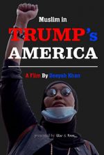 Watch Muslim in Trump\'s America M4ufree