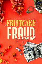 Watch Fruitcake Fraud M4ufree