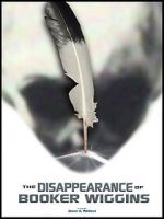 Watch The Disappearance of Booker Wiggins (Short 2017) M4ufree