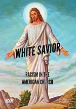 Watch White Savior: Racism in the American Church M4ufree