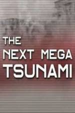 Watch National Geographic: The Next Mega Tsunami M4ufree
