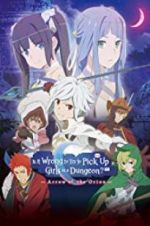 Watch DanMachi: Is It Wrong to Try to Pick Up Girls in a Dungeon? - Arrow of the Orion M4ufree