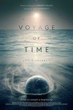 Watch Voyage of Time: Life\'s Journey M4ufree