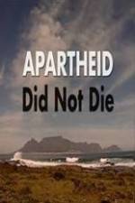 Watch Apartheid Did Not Die M4ufree