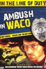 Watch Ambush in Waco In the Line of Duty M4ufree