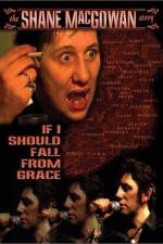 Watch If I Should Fall from Grace The Shane MacGowan Story M4ufree