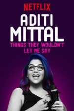 Watch Aditi Mittal: Things They Wouldn\'t Let Me Say M4ufree