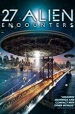 Watch 27 Alien Encounters M4ufree
