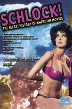 Watch Schlock The Secret History of American Movies M4ufree