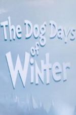 Watch The Dog Days of Winter M4ufree