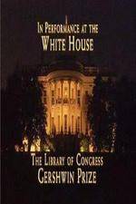 Watch In Performance at the White House - The Library of Congress Gershwin Prize M4ufree