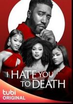 Watch I Hate You to Death M4ufree