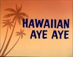 Watch Hawaiian Aye Aye M4ufree
