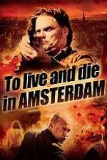 Watch To Live and Die in Amsterdam M4ufree