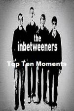 Watch The Inbetweeners Top Ten Moments M4ufree