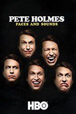 Watch Pete Holmes: Faces and Sounds M4ufree