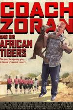 Watch Coach Zoran and His African Tigers M4ufree