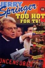 Watch Jerry Springer Too Hot for TV M4ufree