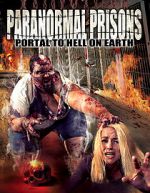 Watch Paranormal Prisons: Portal to Hell on Earth M4ufree