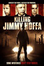 Watch Killing Jimmy Hoffa M4ufree
