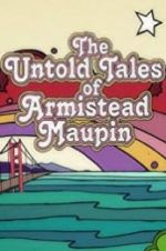 Watch The Untold Tales of Armistead Maupin Solarmovie