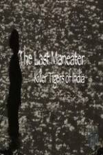 Watch National Geographic The Last Maneater Killer Tigers of India M4ufree