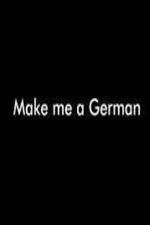 Watch Make Me a German M4ufree