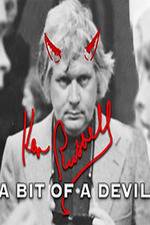 Watch Ken Russell A Bit of a Devil M4ufree