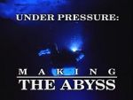Watch Under Pressure: Making \'The Abyss\' M4ufree