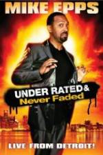 Watch Mike Epps: Under Rated & Never Faded M4ufree