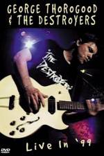 Watch George Thorogood & The Destroyers Live in '99 M4ufree