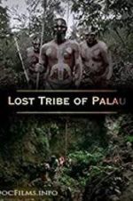 Watch Lost Tribe of Palau M4ufree