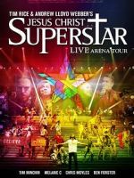 Watch Jesus Christ Superstar: Live Arena Tour M4ufree