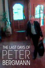 Watch The Last Days of Peter Bergmann M4ufree