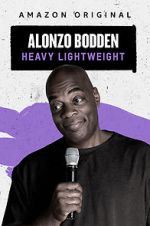 Watch Alonzo Bodden: Heavy Lightweight M4ufree