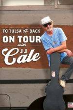 Watch To Tulsa and Back On Tour with JJ Cale M4ufree