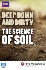 Watch Deep, Down and Dirty: The Science of Soil M4ufree