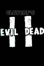 Watch Claycat's Evil Dead II M4ufree