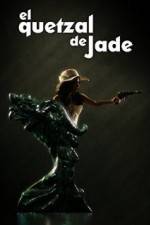 Watch El Quetzal de Jade M4ufree