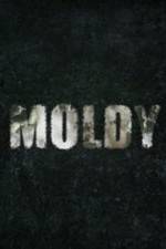 Watch Moldy M4ufree